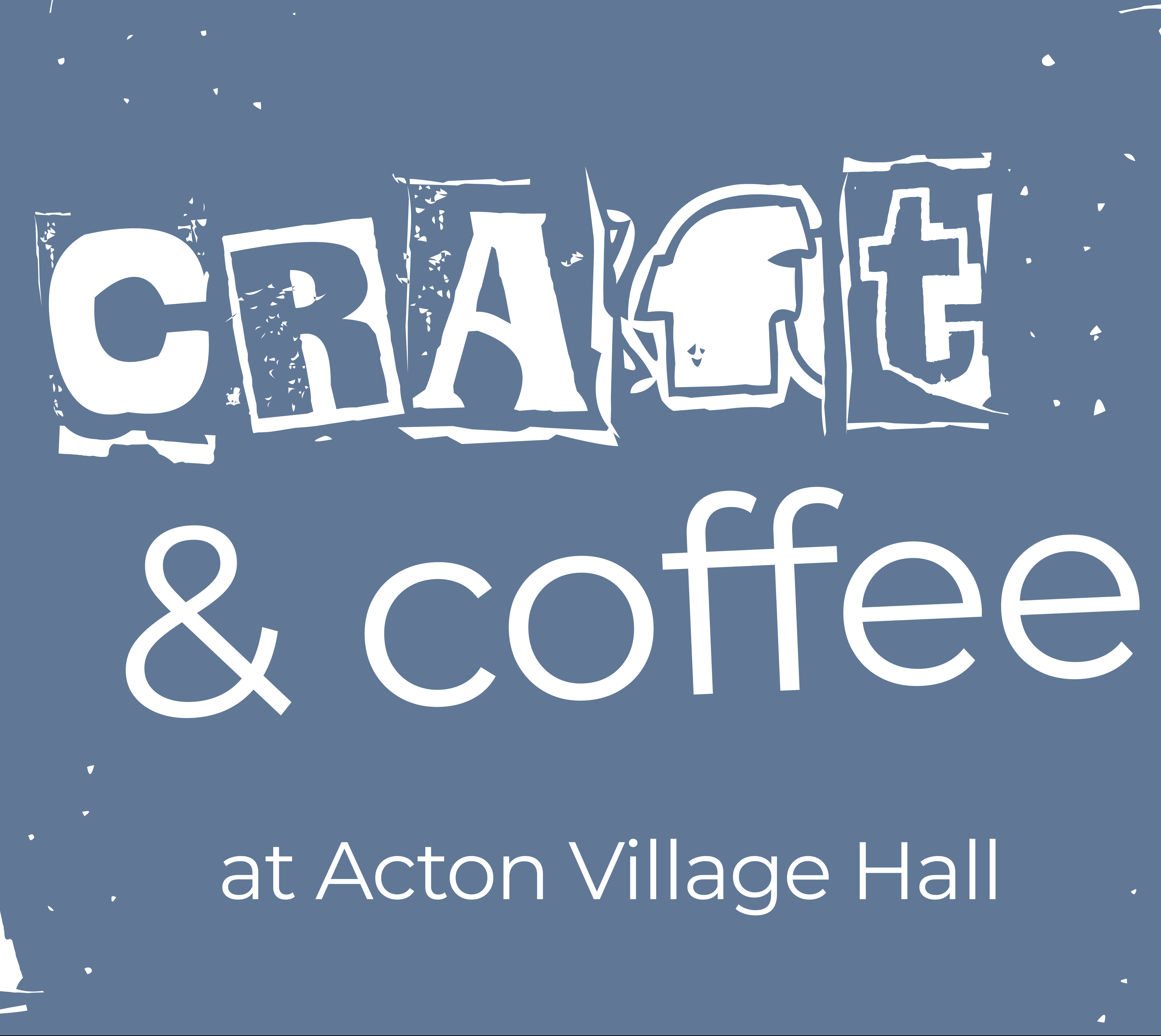 A blue image with overlayed text: Craft & Coffee at Acton Village Hall.