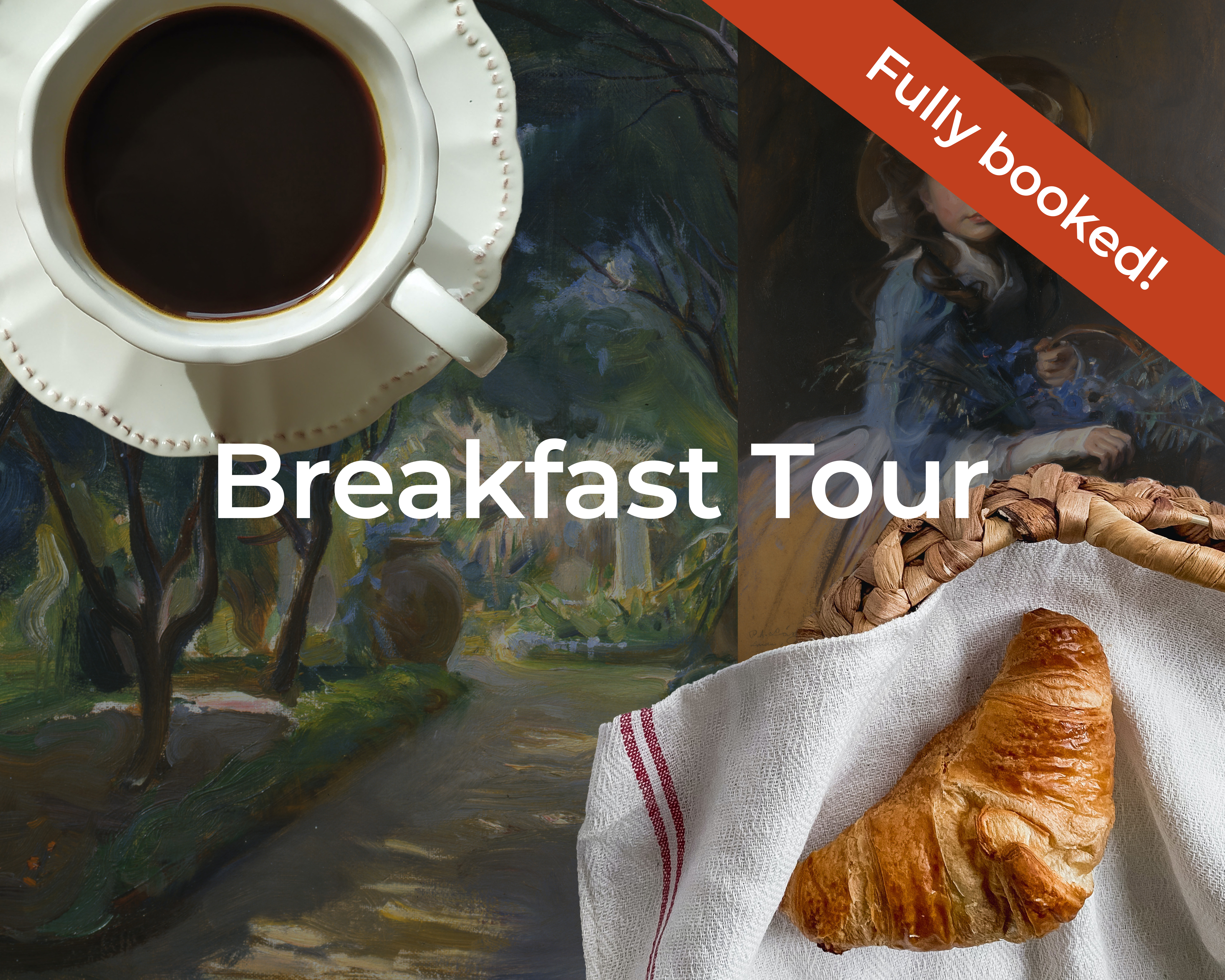 An image of two paintings by Philip de László are in the background with the words 'Breakfast Tour' overlayed. There is also an image of a coffee and a croissant overlayed. There is a a red banner on the top right corner which reads: Fully booked!