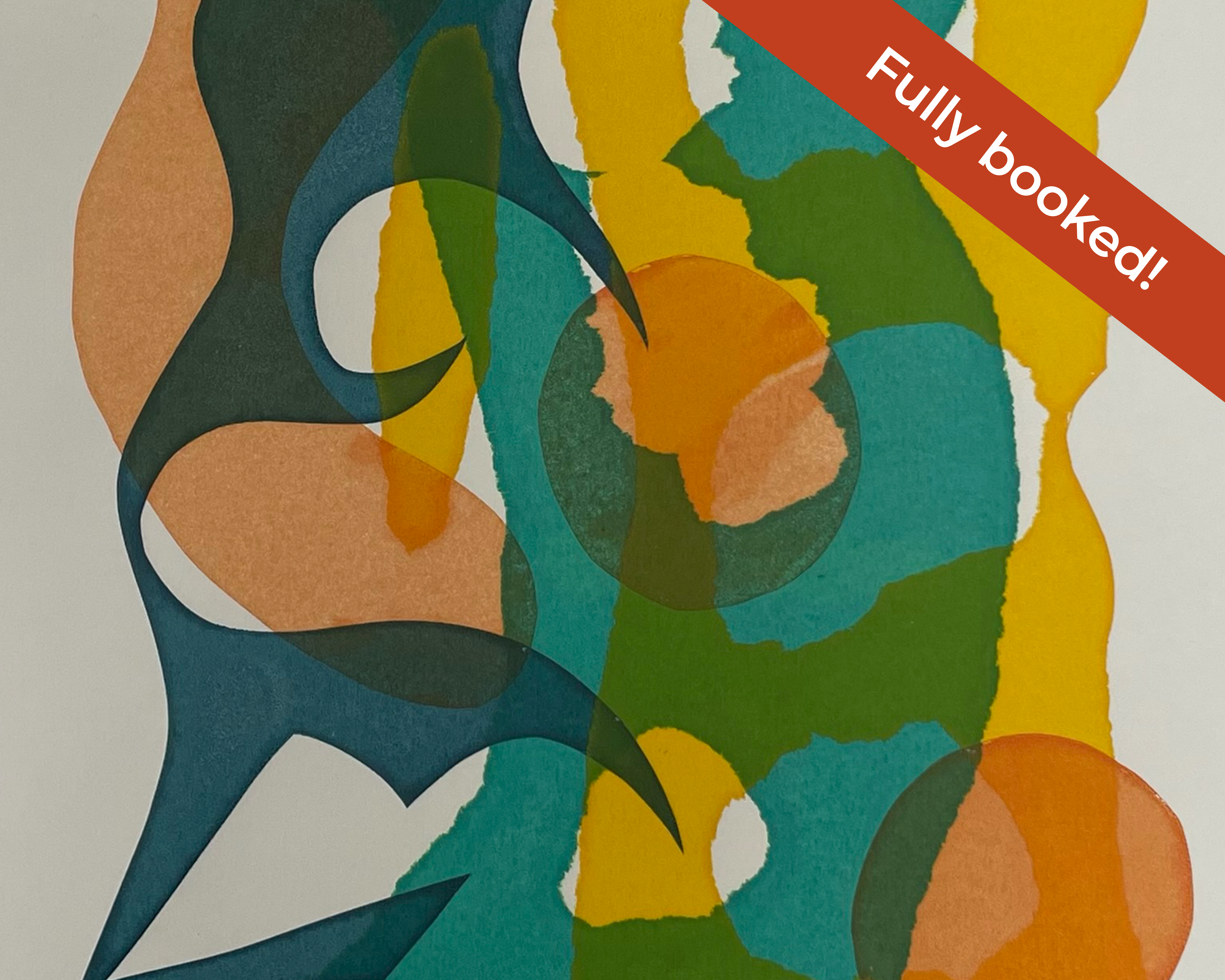 An image of a silk screen print using paper stencils. The main colours used are blue, teal, yellow and orange. These is a red banner overlayed in the top right corner which reads: Fully booked.