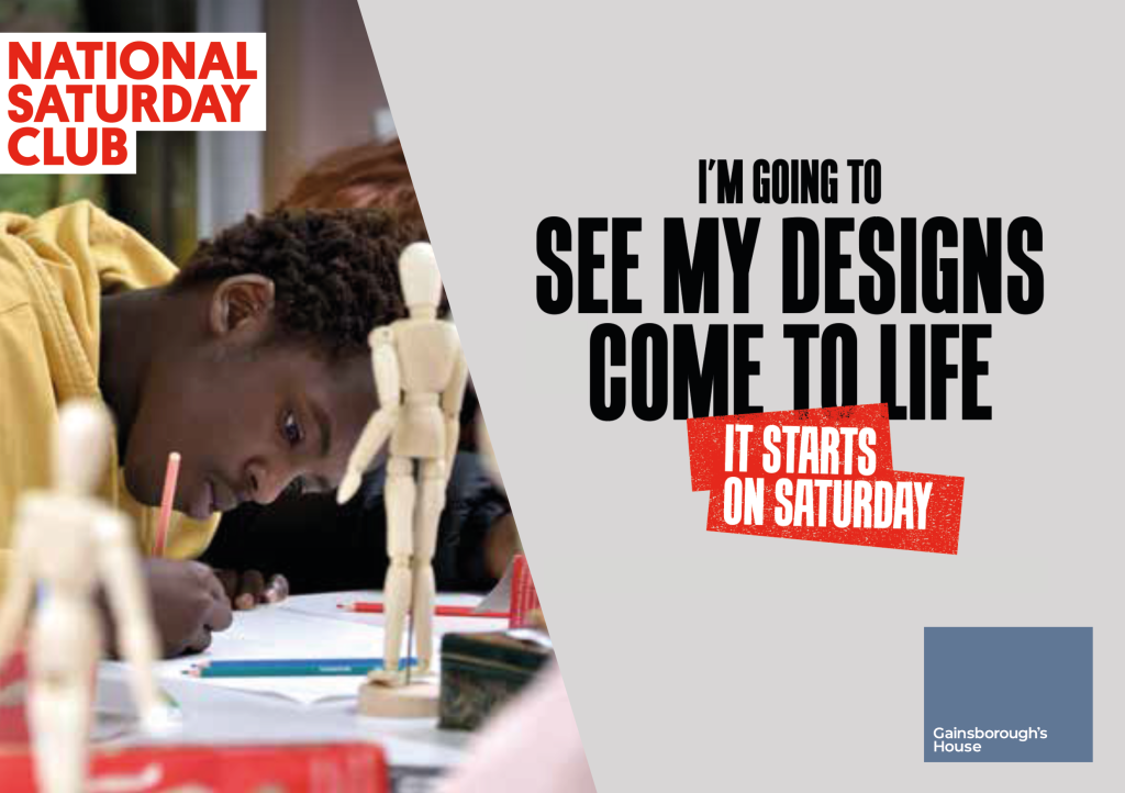 An image of a graphic with a boy designing on it. There is text which reads: I'm going to see my designs come to life, it starts on Saturday. The National Saturday Club and Gainsborough's House logos are both overlayed on the design.